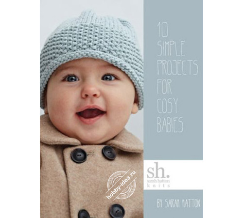 Rowan Книга с переводом Sarah Hatton: 10 Simple Projects For Cosy Babies
